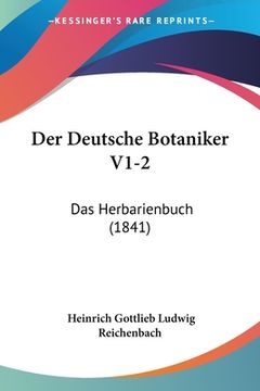 portada Der Deutsche Botaniker V1-2: Das Herbarienbuch (1841) (en Alemán)