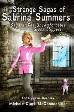 portada The Uncomfortable Glass Slippers (for dyslexic readers) (en Inglés)
