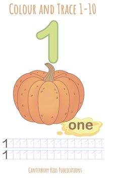 portada Colour and Trace 1-10: Numbers and pictures for children to trace and colour. (en Inglés)