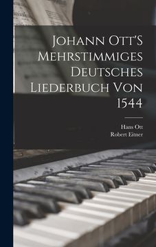 portada Johann Ott'S Mehrstimmiges Deutsches Liederbuch Von 1544 (in German)