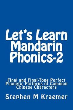 portada Let's Learn Mandarin Phonics-2: Final and Final-Tone Perfect Phonetic Patterns of Common Chinese Characters (en Inglés)