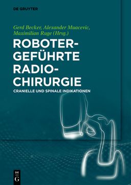portada Robotergeführte Radiochirurgie: Cranielle und Spinale Indikationen (en Alemán)