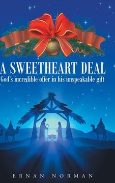 portada Sweetheart Deal: God's Incredible Offer in His Unspeakable Gift (en Inglés)