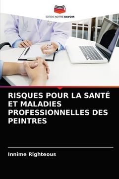 portada Risques Pour La Santé Et Maladies Professionnelles Des Peintres (en Francés)