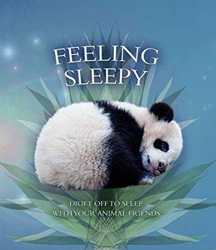 portada Feeling Sleepy: Drift off to Sleep With Your Animal Friends (en Inglés)