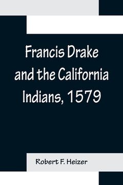 portada Francis Drake and the California Indians, 1579 (en Inglés)