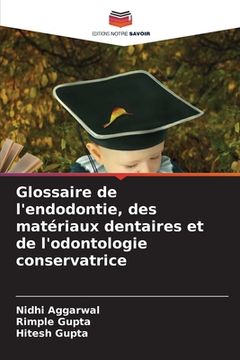 portada Glossaire de l'endodontie, des matériaux dentaires et de l'odontologie conservatrice (in French)