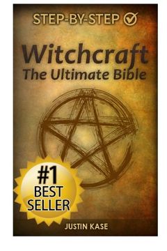 portada Witchcraft: The Ultimate Bible: The Definitive Guide on the Practice of Witchcraft, Spells, Rituals and Wicca (in English)