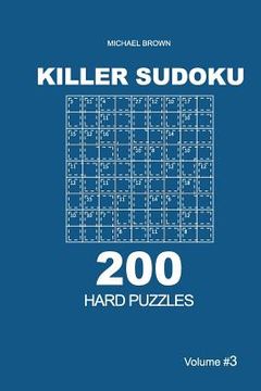 portada Killer Sudoku - 200 Hard Puzzles 9x9 (Volume 3) (in English)