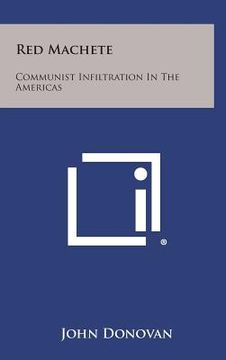 portada Red Machete: Communist Infiltration in the Americas (in English)
