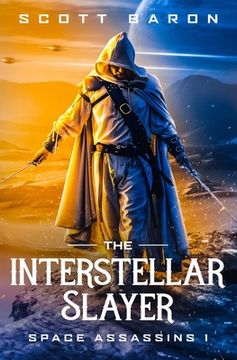 portada The Interstellar Slayer: Space Assassins 1 (en Inglés)
