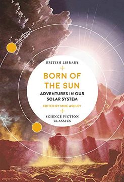 portada Born of the Sun. Adventures in our Solar System: 14 (British Library Science Fiction Classics) 