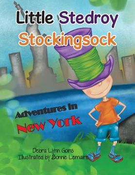 portada Little Stedroy Stockingsock: Adventures in New York (en Inglés)