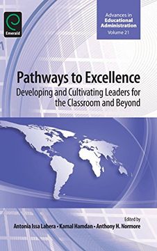 portada 21: Pathways to Excellence: Developing and Cultivating Leaders for the Classroom and Beyond (Advances in Educational Administration)
