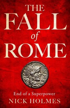 portada The Fall of Rome: End of a Superpower (in English)