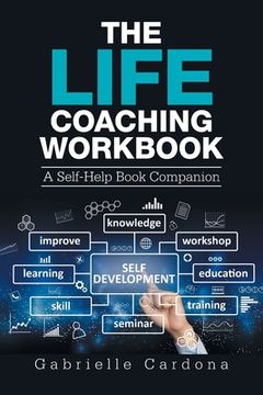 portada The Life Coaching Workbook: A Self-Help Book Companion (en Inglés)