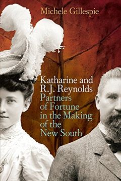 portada Katharine and R. J. Reynolds: Partners of Fortune in the Making of the New South (in English)