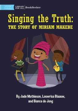 portada Singing the Truth: The Story of Miriam Makeba (en Inglés)