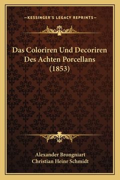 portada Das Coloriren Und Decoriren Des Achten Porcellans (1853) (in German)