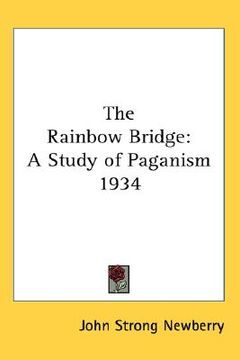 portada the rainbow bridge: a study of paganism 1934 (en Inglés)