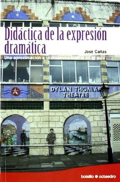 portada Didáctica de la Expresión Dramática (Ed. Bolsillo): Una Aproximación a la Dinámica Teatral en el Aula (Bolsillo Octaedro) (in Spanish)