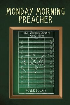 portada Monday Morning Preacher: Things I Wish I Had Known As a Young Pastor