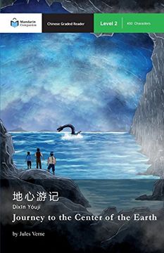 Journey to the Center of the Earth: Mandarin Companion Graded Readers Level 2 (en Chino)