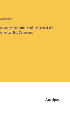portada An Authentic Narrative of the Loss of the American Brig Commerce (in English)