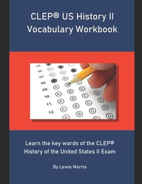 portada CLEP US History II Vocabulary Workbook: Learn the key words of the CLEP History of the United States II Exam (en Inglés)
