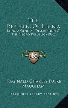 portada the republic of liberia: being a general description of the negro republic (1920) (en Inglés)