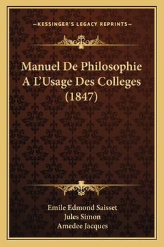 portada Manuel De Philosophie A L'Usage Des Colleges (1847) (en Francés)