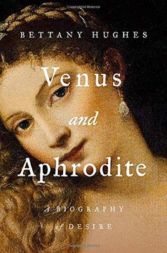 portada Venus & Aphrodite: A Biography of Desire (en Inglés)
