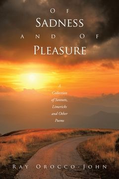 portada Of Sadness and of Pleasure: A Collection of Sonnets, Limericks and Other Poems (en Inglés)