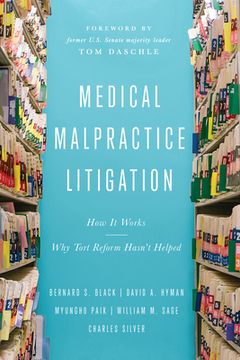portada Medical Malpractice Litigation: How It Works, Why Tort Reform Hasn't Helped (en Inglés)