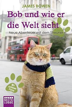 portada Bob und wie er die Welt Sieht: Neue Abenteuer mit dem Streuner (in German)