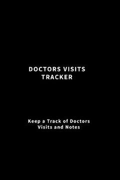 portada Doctors Visits Tracker: Keep a Track of Doctors Visits and Notes (Black) (en Inglés)