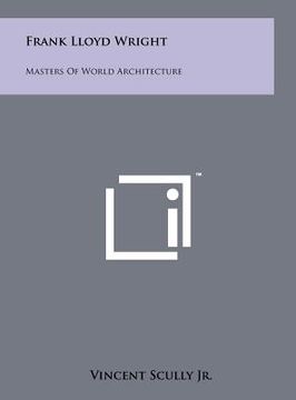 portada frank lloyd wright: masters of world architecture (in English)