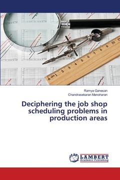 portada Deciphering the job shop scheduling problems in production areas (en Inglés)