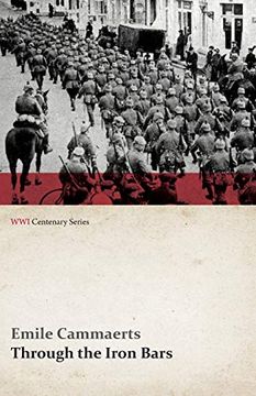 portada Through the Iron Bars: Two Years of German Occupation in Belgium (Wwi Centenary Series) (in English)