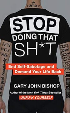 portada Stop Doing That Sh*T: End Self-Sabotage and Demand Your Life Back 