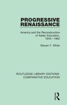 portada Progressive Renaissance: America and the Reconstruction of Italian Education, 1943-1962 (en Inglés)