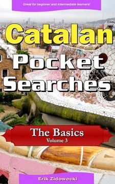 portada Catalan Pocket Searches - The Basics - Volume 3: A set of word search puzzles to aid your language learning (en Catalá)