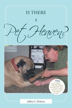 portada Is there a Pet Heaven?: The Question Answered (en Inglés)