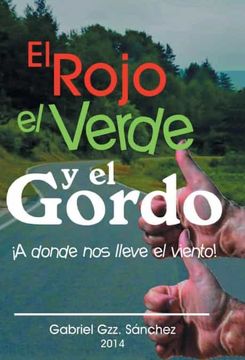 portada El Rojo, el Verde y el Gordo. A Donde nos Lleve el Viento! (in Spanish)