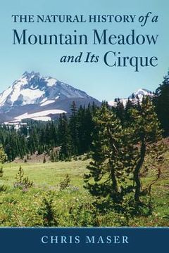 portada The Natural History of a Mountain Meadow and Its Cirque (en Inglés)