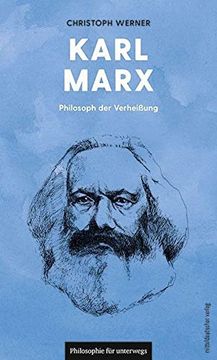 portada Karl Marx: Philosoph der Verheißung (Philosophie für Unterwegs) (en Alemán)
