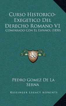 portada Curso Historico-Exegetico del Derecho Romano v1: Comparado con el Espanol (1850)