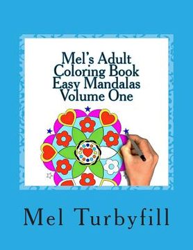 portada Mel's Adult Coloring Book Easy Mandalas Volume One: Whether you're coloring to relax or just to have some fun, this coloring book is for you (in English)