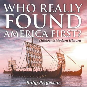 portada Who Really Found America First? Children's Modern History (en Inglés)