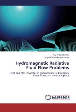 portada Hydromagnetic Radiative Fluid Flow Problems: Heat and Mass Transfer in Hydromagnetic Boundary Layer Flows past a vertical plate